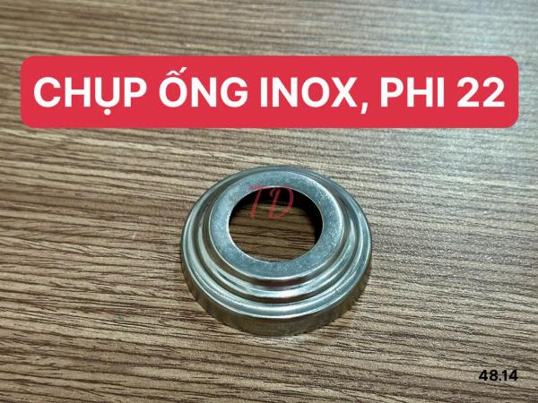 CHỤP ỐNG 22 INOX