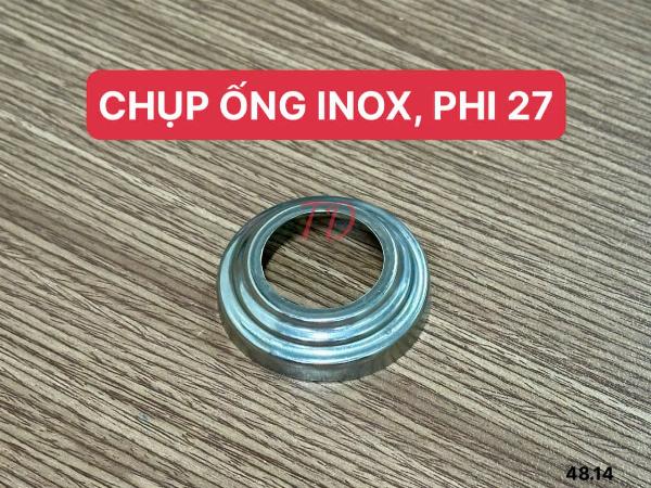 CHỤP ỐNG 27 INOX