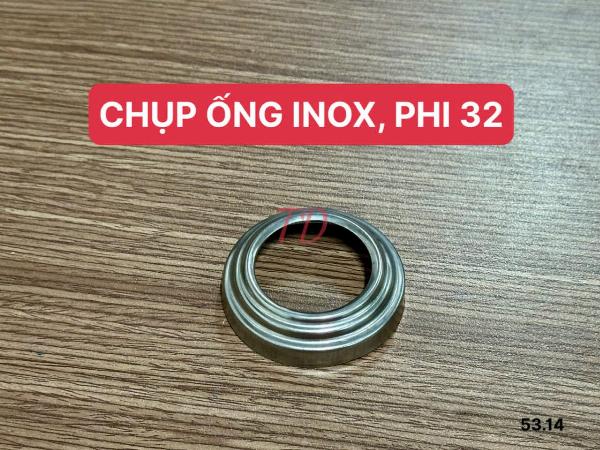 CHỤP ỐNG 32 INOX