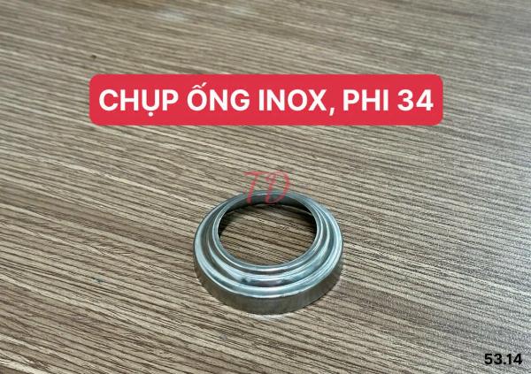 CHỤP ỐNG 34 INOX