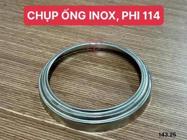 CHỤP ỐNG 114 INOX