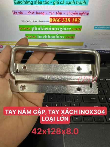 TAY NẮM GẬP, TAY XÁCH INOX304 LOẠI LỚN