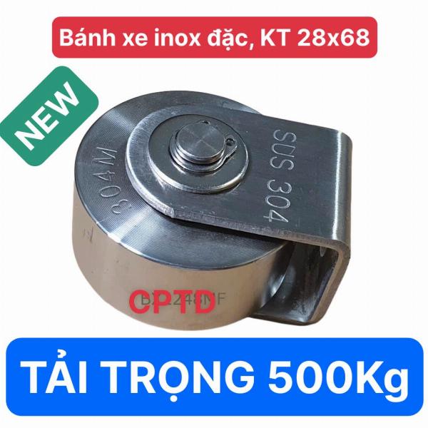 BÁNH XE INOX304, CHẠY MẶT PHẲNG 28x68 TẢI TRỌNG 500Kg